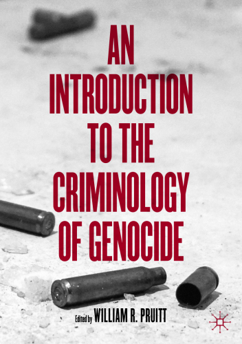 An Introduction to the Criminology of Genocide